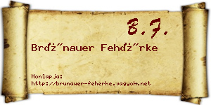 Brünauer Fehérke névjegykártya